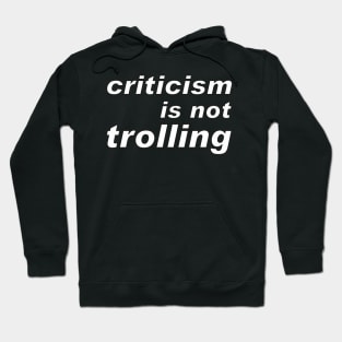 Criticism is not trolling: message to the media Hoodie